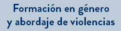 Curso Formación en género y abordaje de violencias