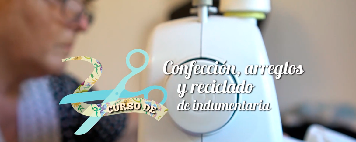 Confección, arreglo y reciclado de indumentaria Confección, arreglo y reciclado de indumentaria
